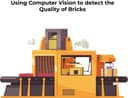Case Study: Using Computer Vision to Detect the Quality of Bricks